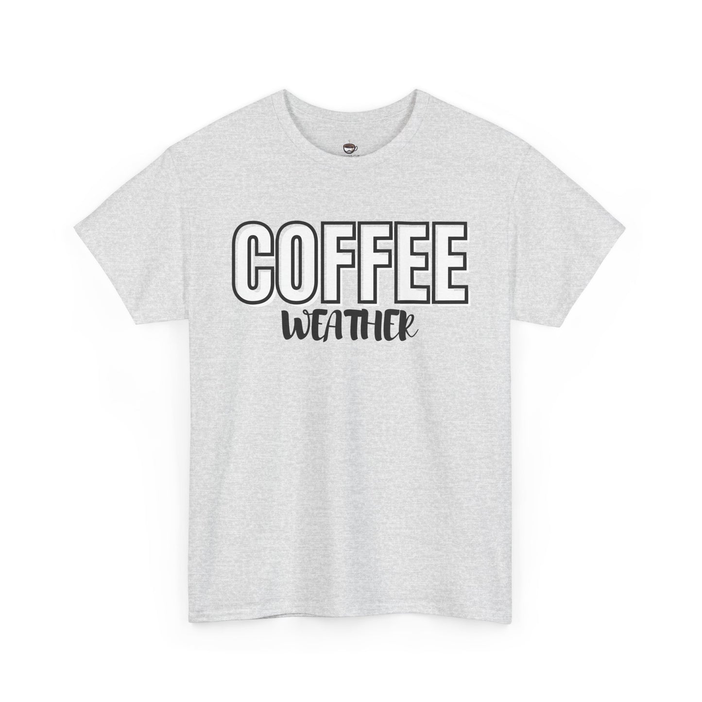 It's Always Coffee Weather T-Shirt