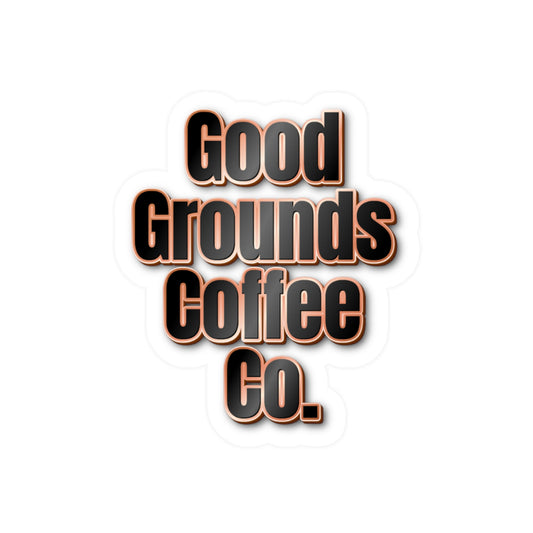 Kiss-Cut Vinyl Sticker: Good Grounds Coffee Co. (Coffee Brown)