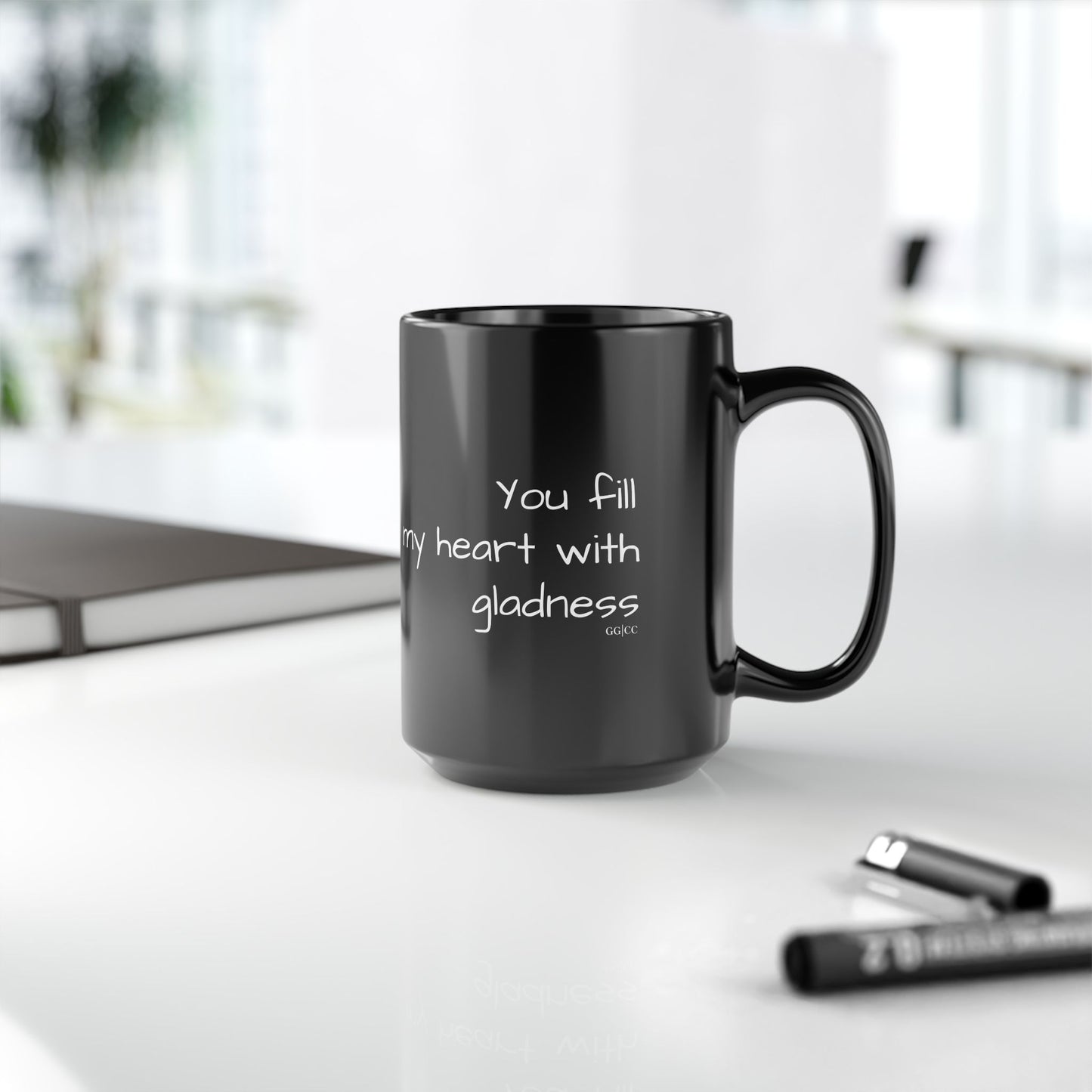 You fill my heart with gladness, 15oz Coffee Mug